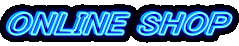 ONLINE SHOP